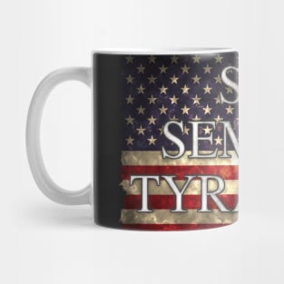 Sic Semper Tyrannis Over Flag of America Mug